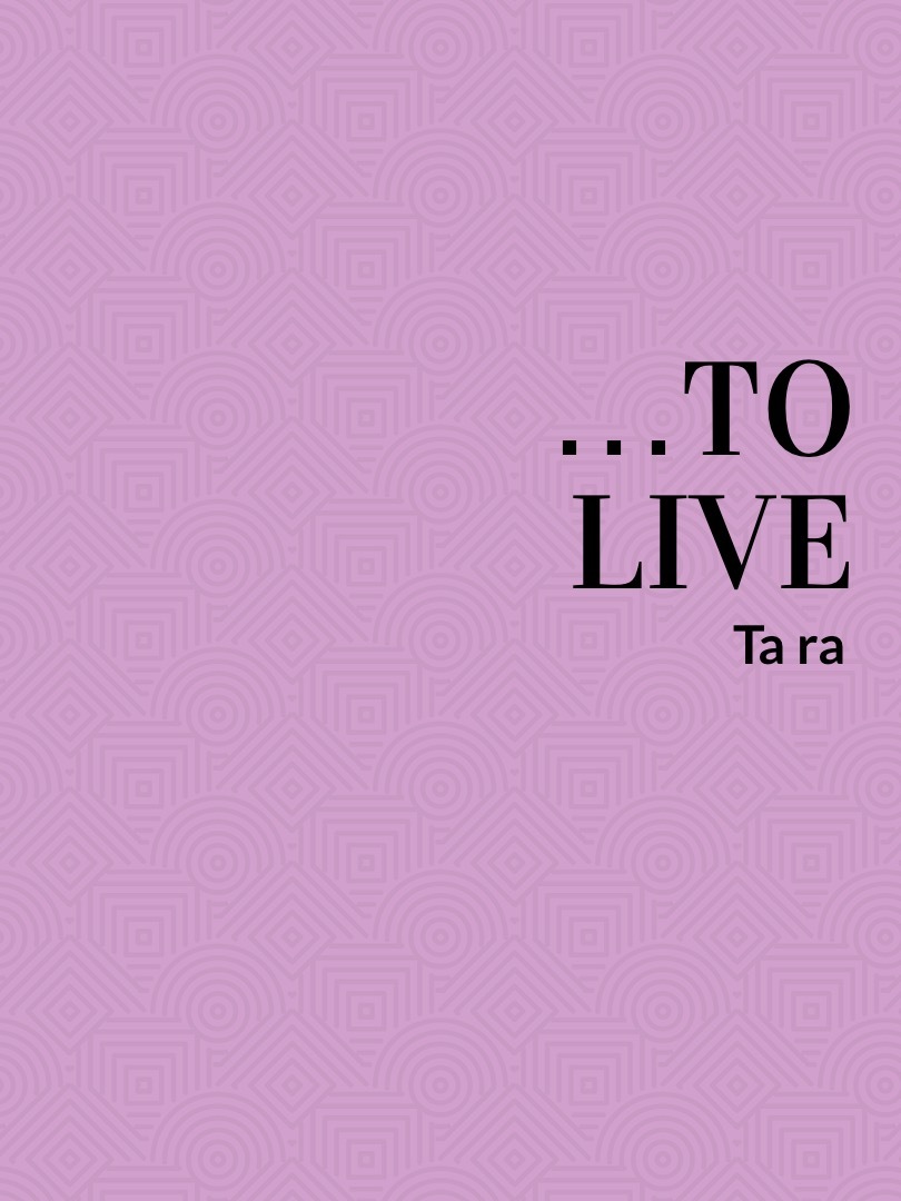…To Live