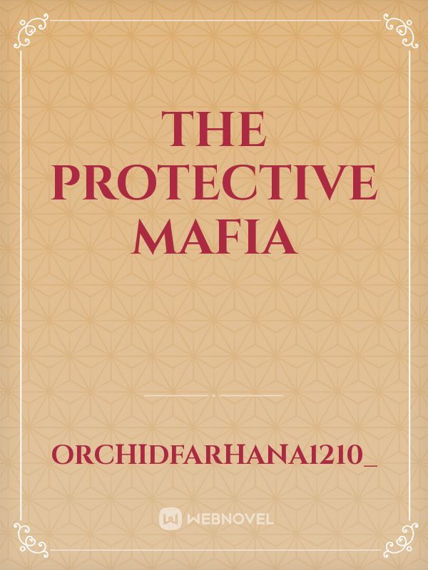 THE PROTECTIVE MAFIA