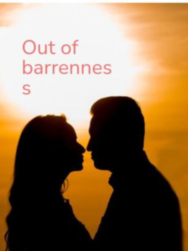 Out of barrenness