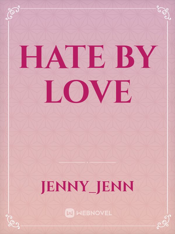 HATE BY LOVE Book