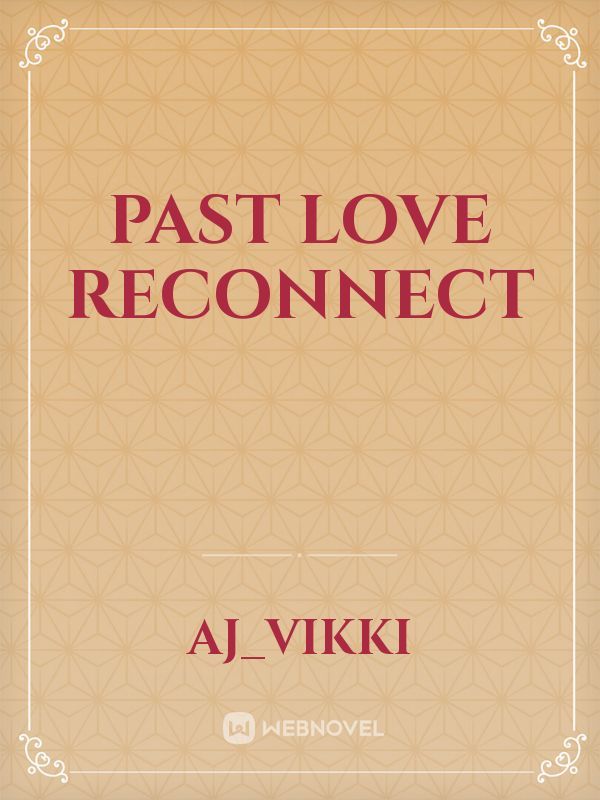 past love reconnect