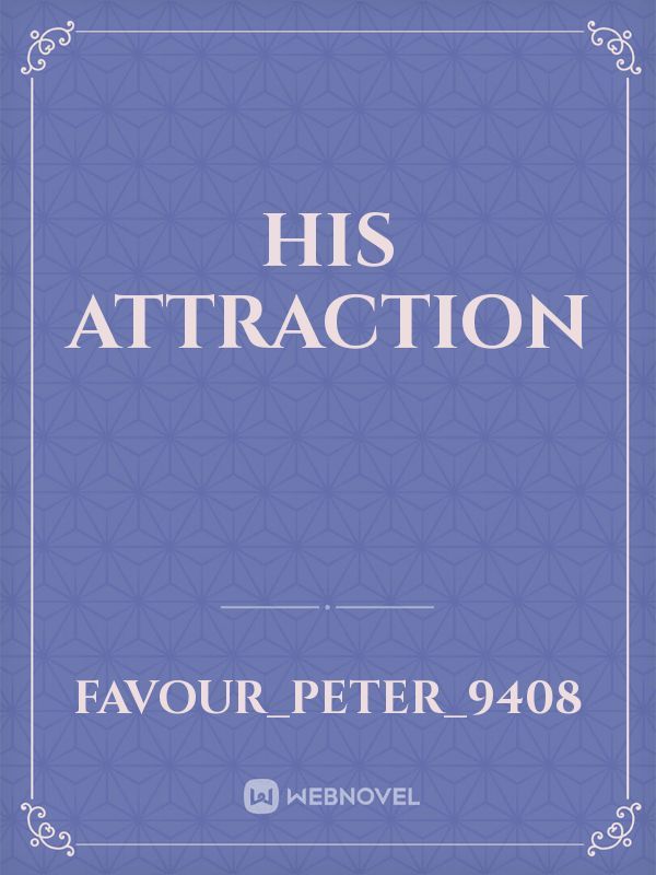 His Attraction