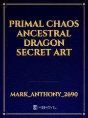 primal chaos Ancestral dragon secret art Book