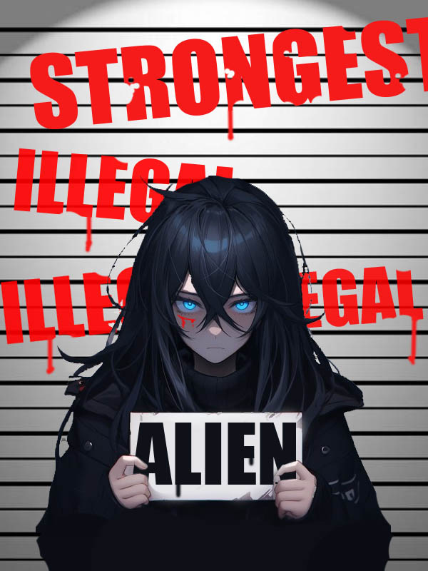 Strongest Illegal Alien