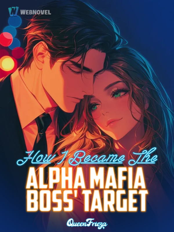 How I Became The Alpha Mafia Boss' Target