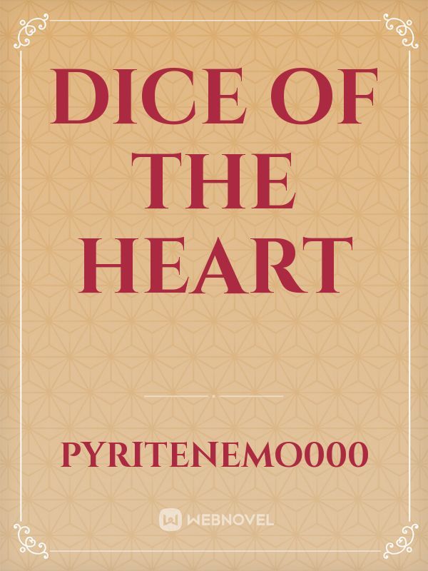 Dice of the Heart