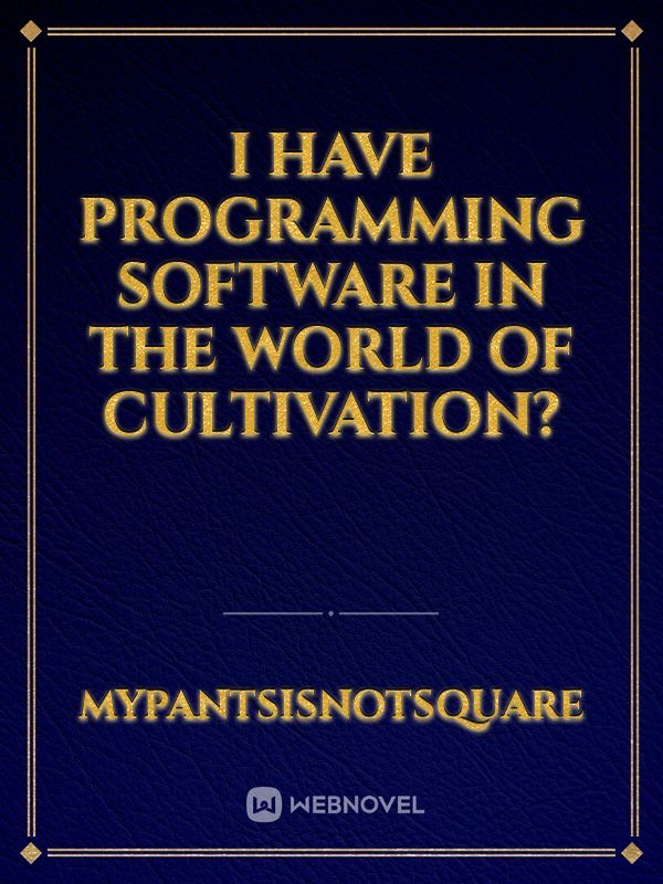 I have programming software in the world of cultivation?