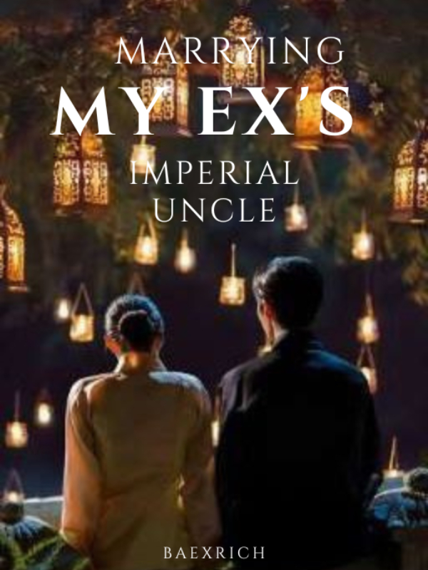 Marrying My Ex's Imperial Uncle