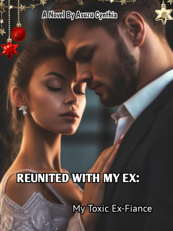 REUNITED WITH MY EX: My Toxic Ex Fiance Book