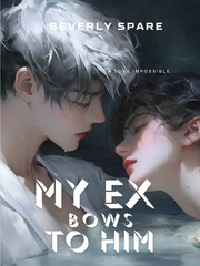 MY EX BOWS TO HIM!! Book