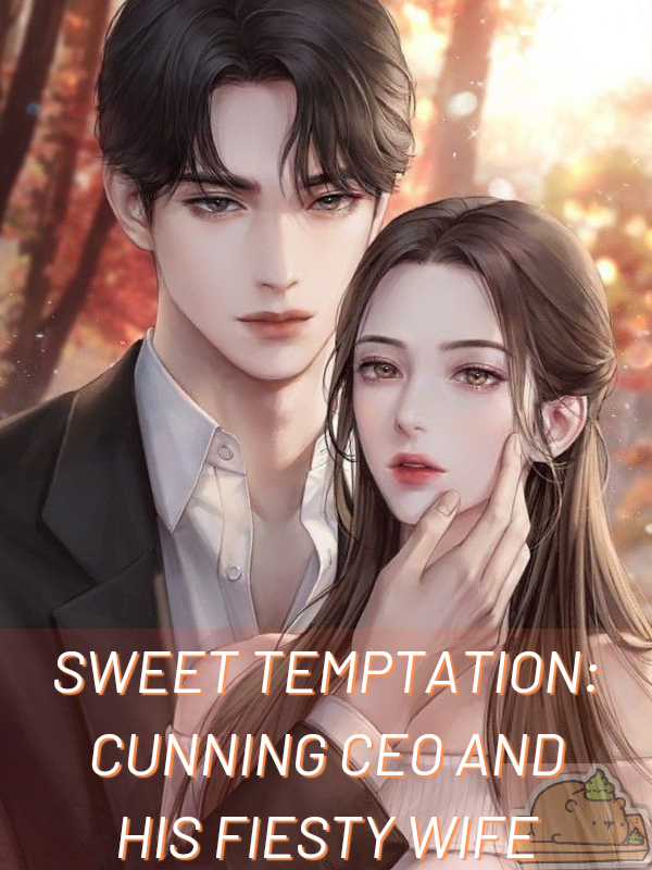 Sweet Temptation: Cunning CEO And His Feisty Wife Book