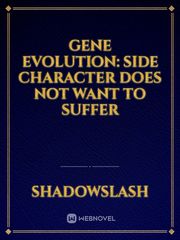 GENE EVOLUTION: SIDE CHARACTER DOES NOT WANT TO SUFFER Book