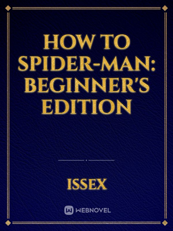 How to Spider-Man: Beginner's Edition