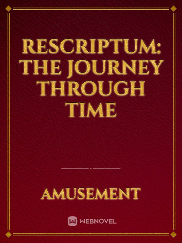 Rescriptum: The Journey Through Time Book