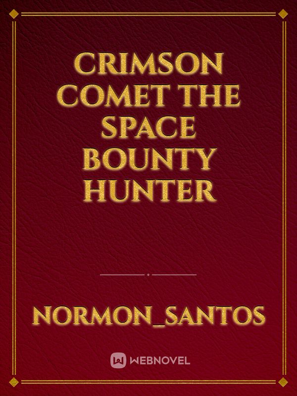 Crimson Comet The Space Bounty hunter Book