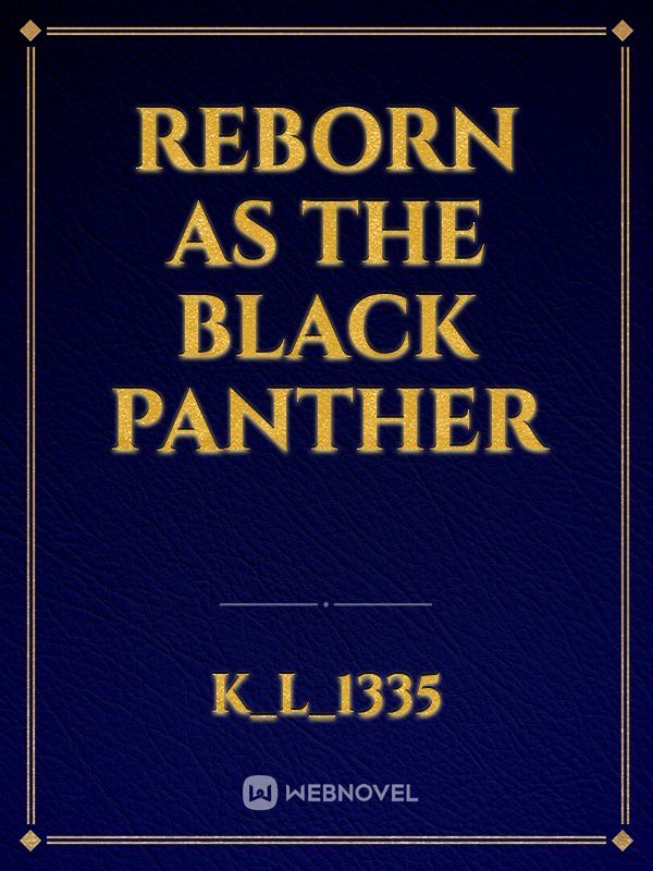 reborn as the black panther