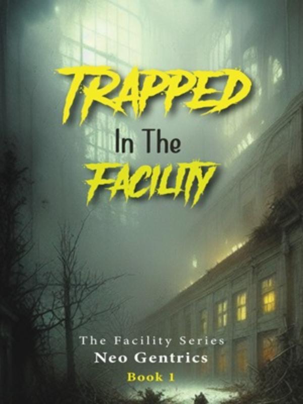Trapped In The Facility