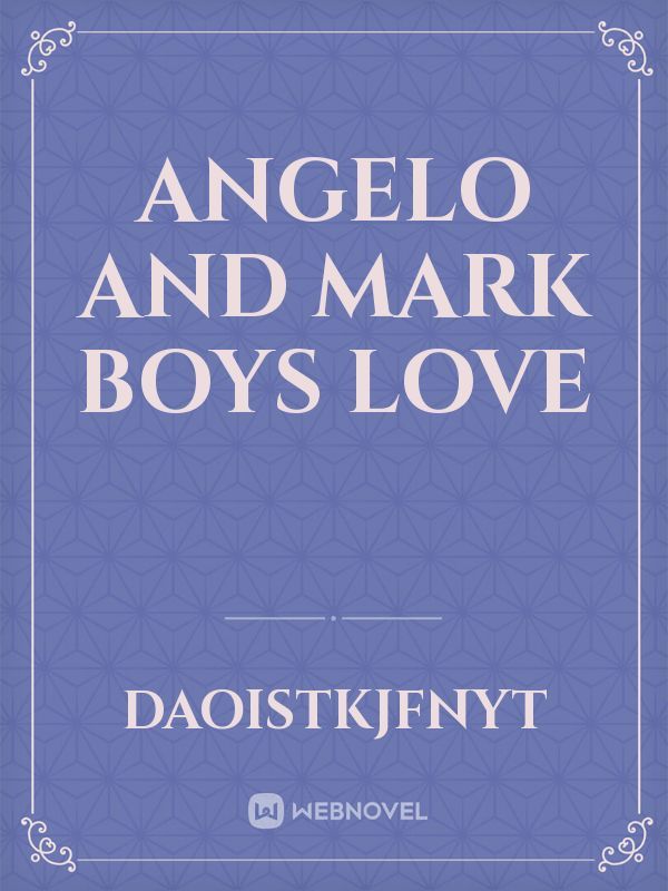 Angelo and Mark boys love