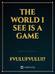 The World I See Is A Game Book