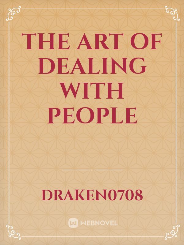 The Art Of Dealing With people