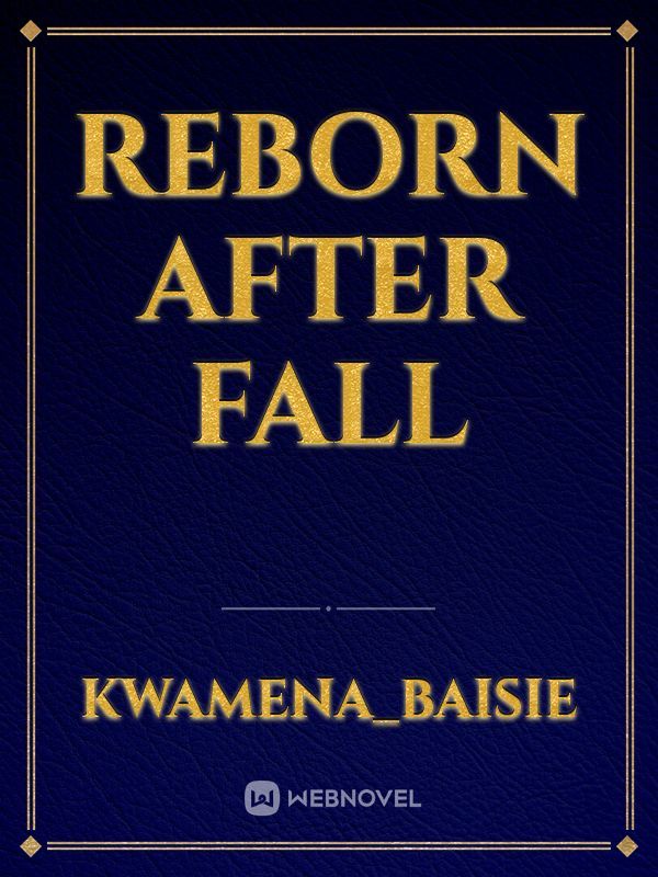 Reborn After Fall