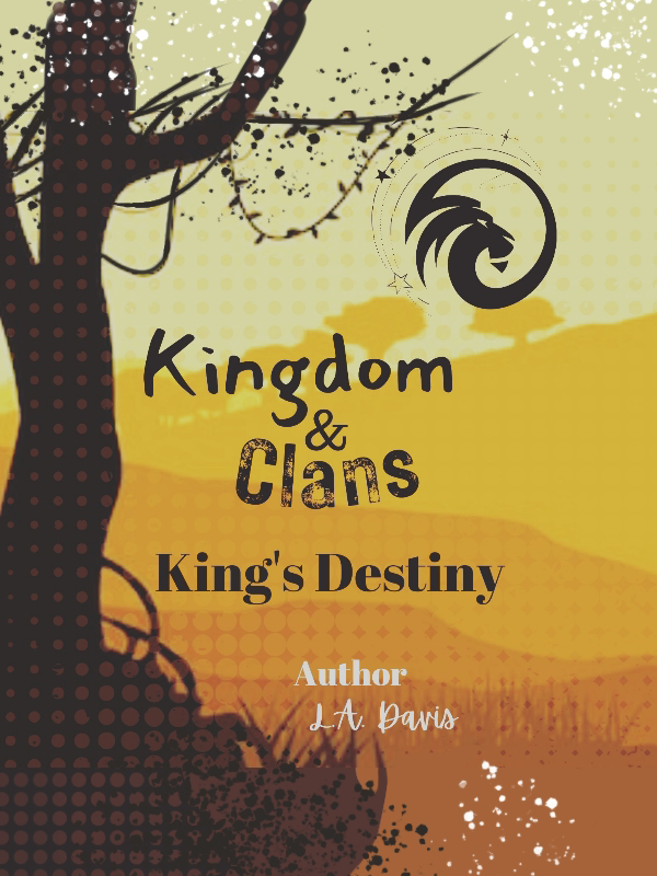Kingdom and Clans
King's Destiny 
(Book 1)