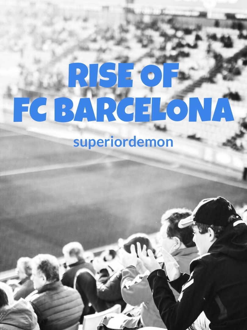 Rise of Fc Barcelona