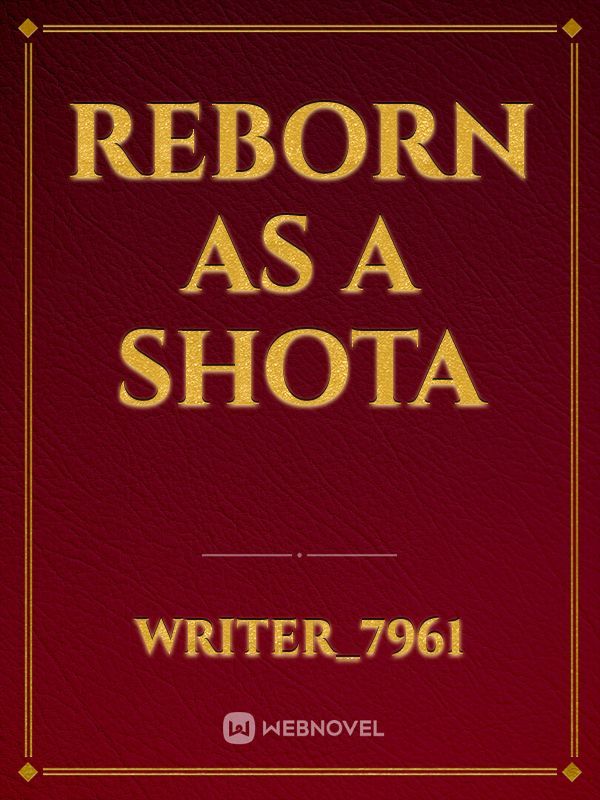 Reborn as a Shota
