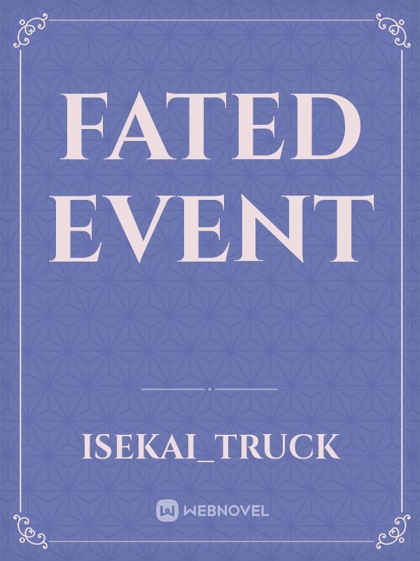Fated event