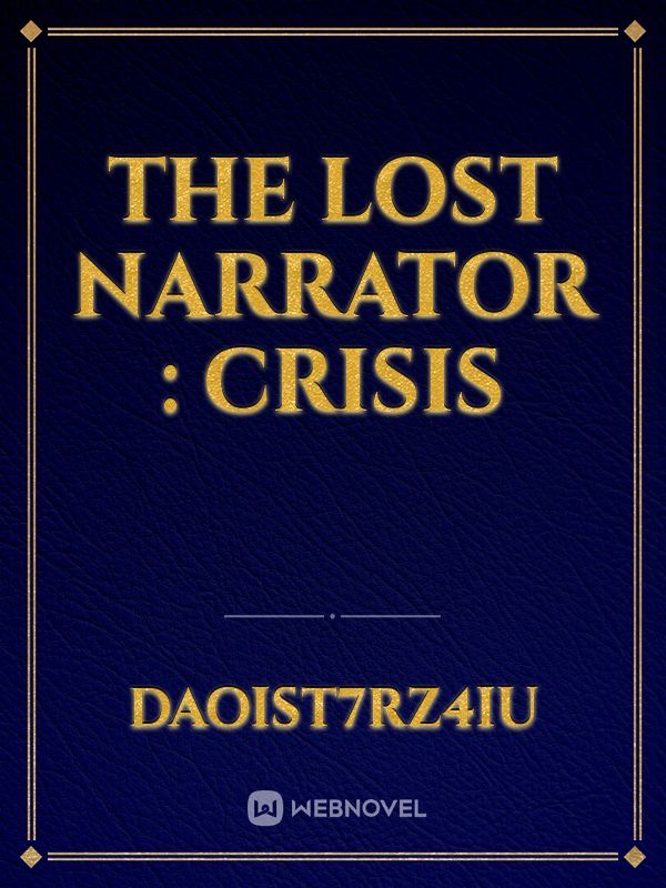 The lost Narrator : Crisis Book