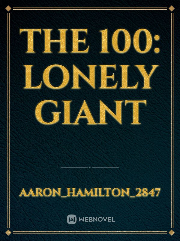 The 100: Lonely Giant