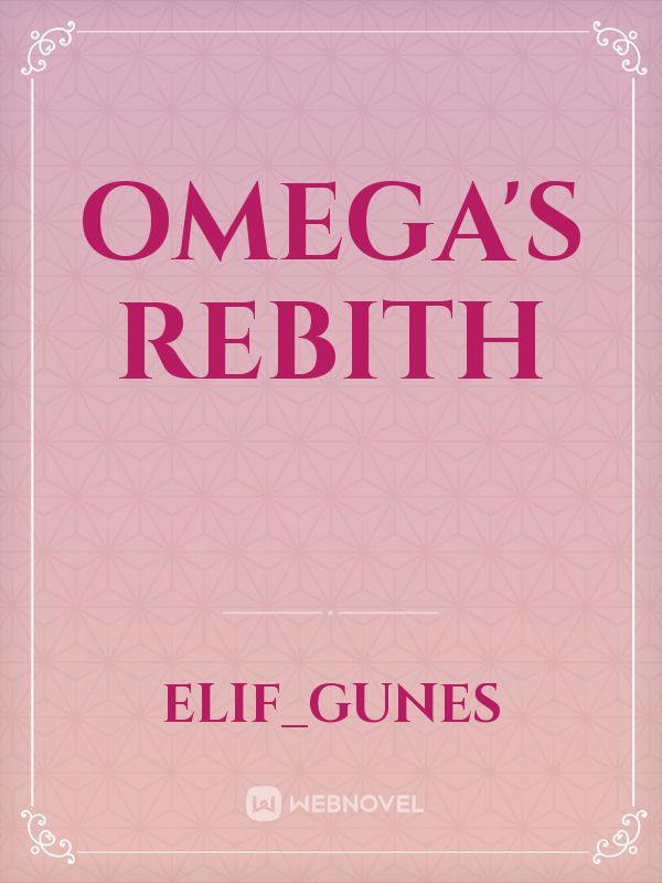 omega's rebith