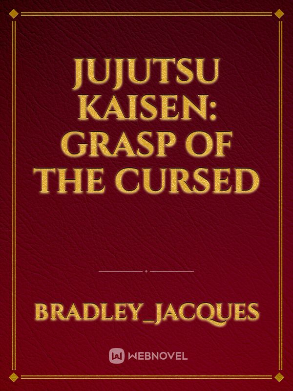 Jujutsu Kaisen: Grasp Of The Cursed