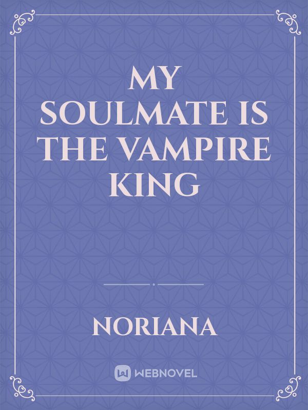 My  Soulmate Is The Vampire King Book