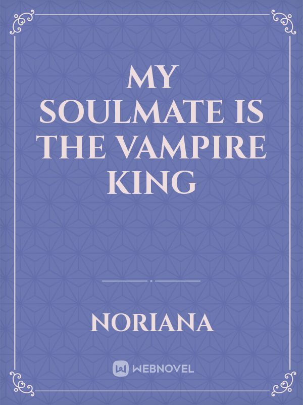 My  Soulmate Is The Vampire King