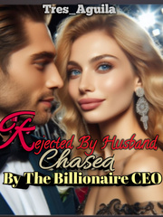 Rejected By Husband, Chased By The Billionaire CEO Book