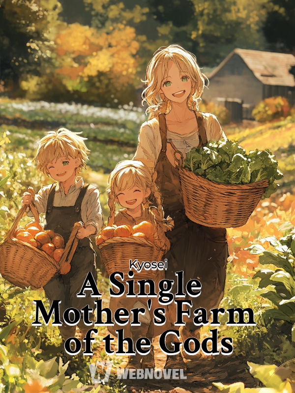 A Single Mother's Farm of the Gods