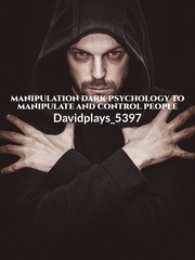 Manipulation Dark Psychology to Manipulate and Control People Book