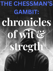 The Chessman's Gambit: Chronicles of Wit and Strength Book
