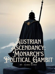 Austrian Ascendancy: Monarch's Political Gambit Book