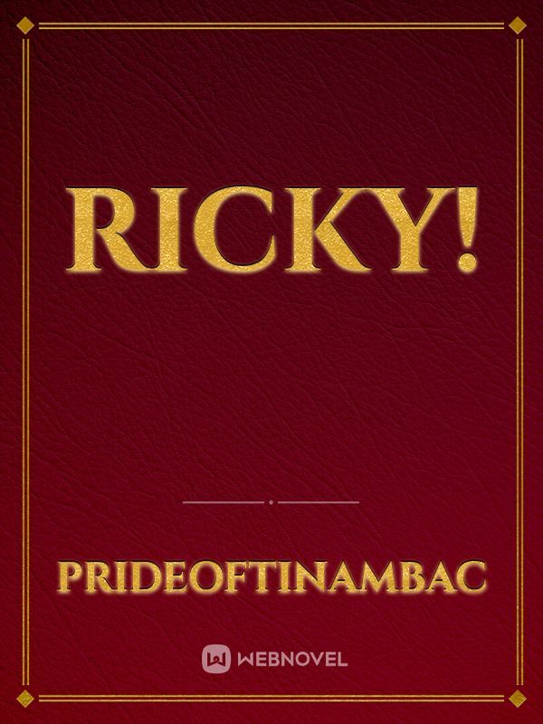 Ricky!