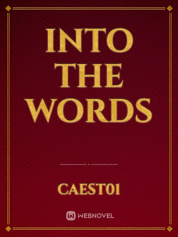 Into the Words