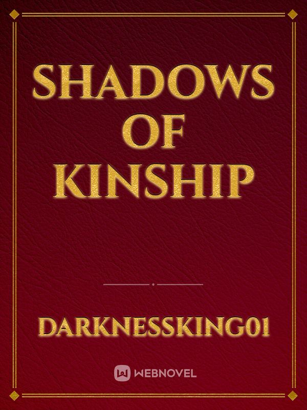 Shadows of Kinship