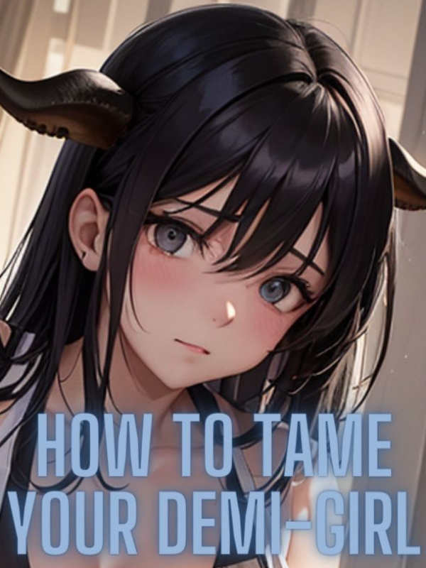 How to Tame Your Demi-Girl