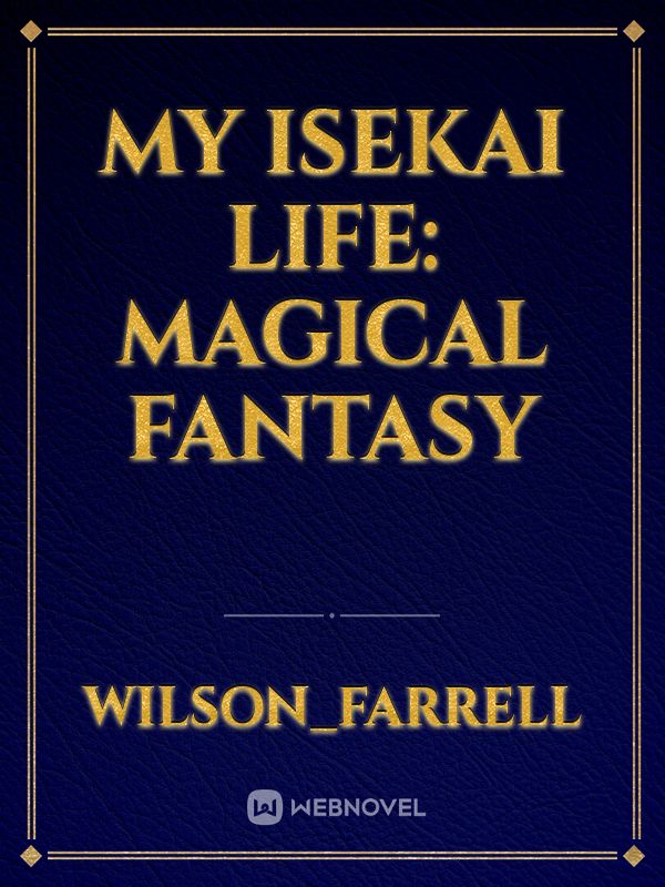 My Isekai Life: Magical Fantasy