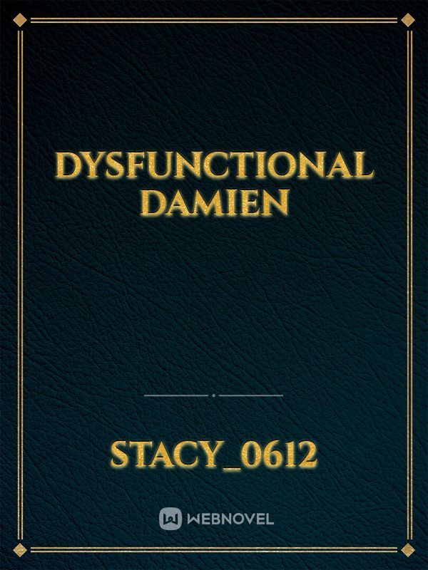 Dysfunctional Damien