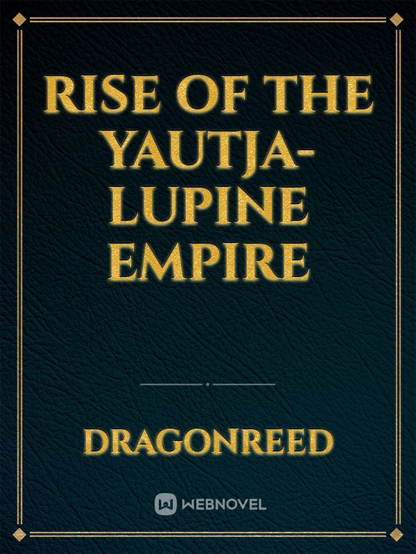 Rise of The Yautja- lupine Empire