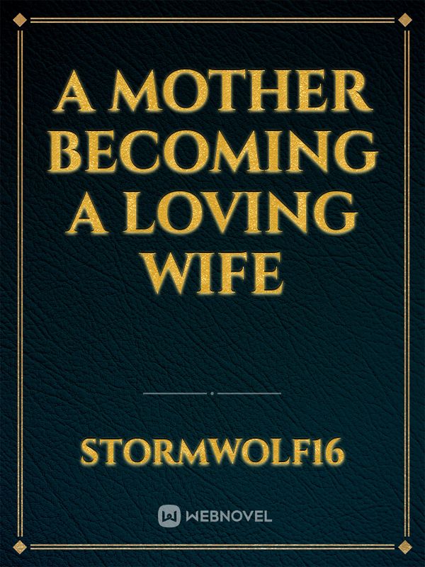 A Mother Becoming A Loving Wife Book