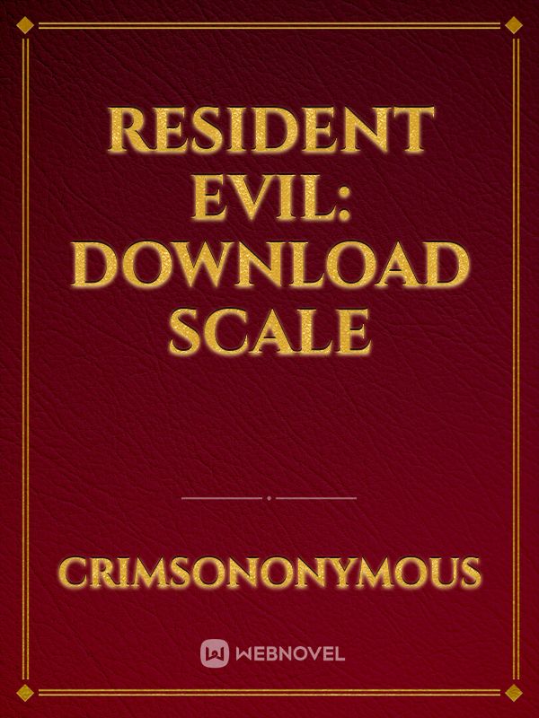 Resident Evil: Download Scale