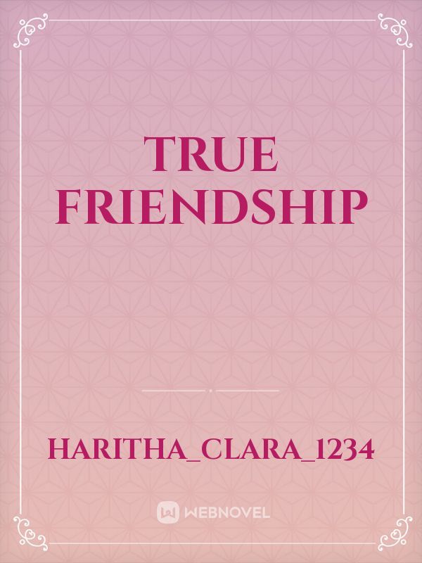 TRUE FRIENDSHIP